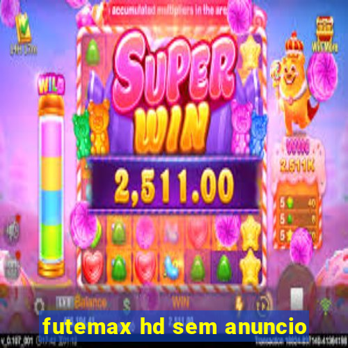 futemax hd sem anuncio